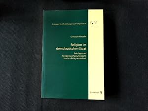 Bild des Verkufers fr Religion im demokratischen Staat: Beitrge zum Religionsverfassungsrecht und zur Religionsfreiheit. (Freiburger Verffentlichungen zum Religionsrecht). Beitrge zum Religionsverfassungsrecht und zur Religionsfreiheit zum Verkauf von Antiquariat Bookfarm