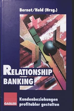 Bild des Verkufers fr Relationship banking Kundenbeziehungen profitabler gestalten zum Verkauf von Antiquariat Bookfarm