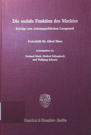 Immagine del venditore per Die soziale Funktion des Marktes Beitr. zum ordnungspolit. Lernproze, Festschrift fr Alfred Klose zum 60. Geburtstag venduto da Antiquariat Bookfarm