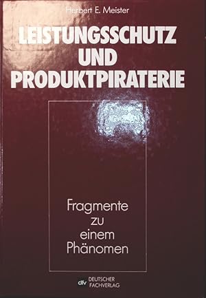 Imagen del vendedor de Leistungsschutz und Produktpiraterie Fragmente zu einem Phnomen a la venta por Antiquariat Bookfarm