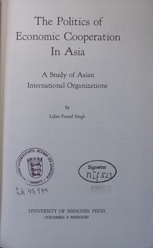 Bild des Verkufers fr The politics of economic cooperation in Asia a study of Asian international organizations zum Verkauf von Antiquariat Bookfarm