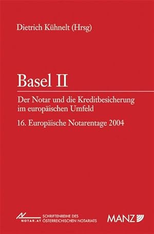 Seller image for Basel II - Der Notar und die Kreditbesicherung im europischen Umfeld. (Schriftenreihe des sterreichischen Notariats (NOT)) for sale by Antiquariat Bookfarm