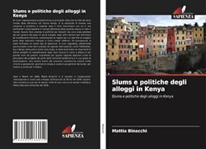 Seller image for Slums e politiche degli alloggi in Kenya : Slums e politiche degli alloggi in Kenya for sale by AHA-BUCH GmbH