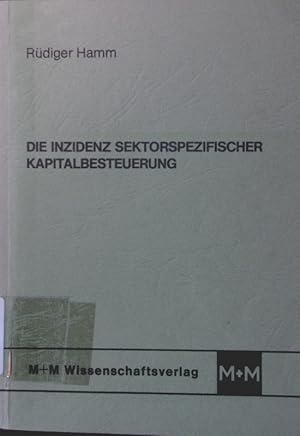 Bild des Verkufers fr Die Inzidenz sektorspezifischer Kapitalbesteuerung zum Verkauf von Antiquariat Bookfarm