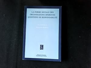 Bild des Verkufers fr La forme sociale des organisations sportives - Questions de responsabilite. Actes de la Journe de Droit du sport de la Facult de droit de l'Universit de Genve, 25 mars 1999. zum Verkauf von Antiquariat Bookfarm