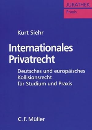 Bild des Verkufers fr Internationales Privatrecht: Deutsches und Europisches Kollisionsrecht fr Studium und Praxis. Deutsches und Europisches Kollisionsrecht fr Studium und Praxis zum Verkauf von Antiquariat Bookfarm