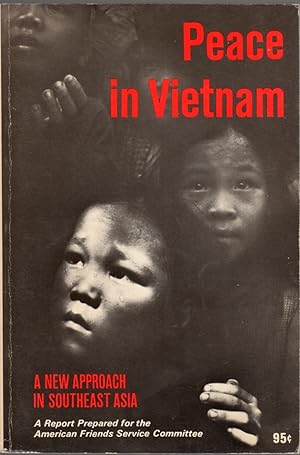 Seller image for Peace in Vietnam: A New Approach in Southeast Asia: A Report Prepared for the American friends Service Committee for sale by Clausen Books, RMABA