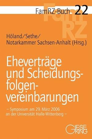 Bild des Verkufers fr Ehevertrge und Scheidungsfolgenvereinbarungen: Symposium am 29.03.2006 an der Universitt Halle-Wittenberg. (FamRZ-Buch). Symposium am 29.03.2006 an der Universitt Halle-Wittenberg zum Verkauf von Antiquariat Bookfarm