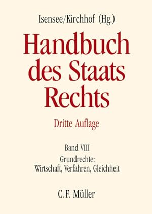 Bild des Verkufers fr Handbuch des Staatsrechts: Band VIII: Grundrechte: Wirtschaft, Verfahren, Gleichheit. Band VIII: Grundrechte: Wirtschaft, Verfahren, Gleichheit. zum Verkauf von Antiquariat Bookfarm