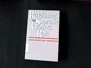 Immagine del venditore per Redefining the Supreme Court's Role: A theory of managing the federal judicial process. venduto da Antiquariat Bookfarm