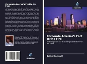 Seller image for Corporate America's Feet to the Fire: : De botsingskoers van de Stichting Industrieterreinen met Kodak for sale by AHA-BUCH GmbH