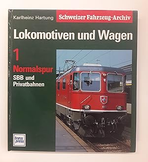 Seller image for Lokomotiven und Wagen 1. Normalspur SBB und Privatbahnen. Mit 420 Abb. davon 21 farbig, 69 Tabellen. for sale by Der Buchfreund