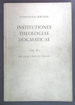 Seller image for Institutiones theologiae dogmaticae. Vol. II/1 de Deo Uno et Trino. for sale by books4less (Versandantiquariat Petra Gros GmbH & Co. KG)