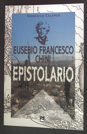 Seller image for Eusebio Francesco Chini Epistolario 1670-1710. for sale by books4less (Versandantiquariat Petra Gros GmbH & Co. KG)