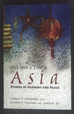 Seller image for Once upon a Time in Asia. Stories of Harmony and Peace. for sale by books4less (Versandantiquariat Petra Gros GmbH & Co. KG)