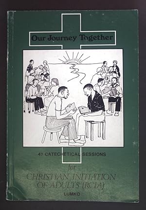 Imagen del vendedor de Our journey together. A Guide for the Christian Community to accompany adult catechumens on their journey of faith. a la venta por books4less (Versandantiquariat Petra Gros GmbH & Co. KG)