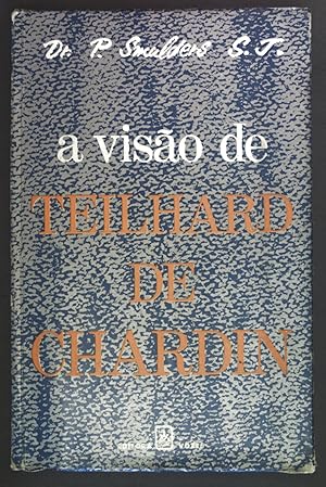 Bild des Verkufers fr A Visao de Teilhard de Chardin. Ensaio de reflexao teologica. zum Verkauf von books4less (Versandantiquariat Petra Gros GmbH & Co. KG)