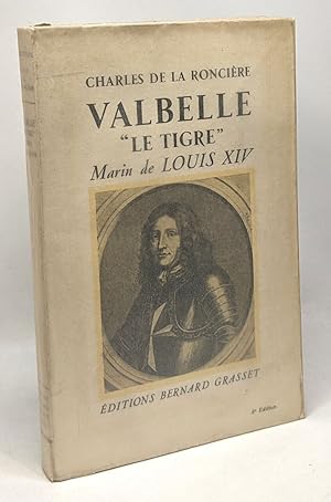 Seller image for Valbelle "Le Tigre" - Marin de Louis XIV for sale by crealivres