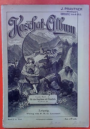 Seller image for Koschat-Album, Auswahl der beliebtesten Krntner Lieder, zweiter Band, AUsgabe A fr eine SIngstimme mit Pianoforta. Hoch for sale by biblion2