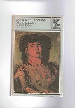 Seller image for Canti e narrazioni degli indiani d'America. for sale by Libreria Gull