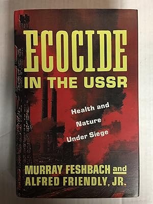 Ecocide in the USSR: The Looming Disaster in Soviet Health and Environment