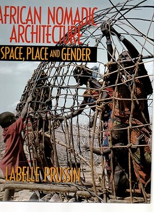 Seller image for AFRICAN NOMADIC ARCHITECTURE Space, Place and Gender for sale by Mossback Books