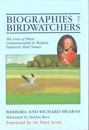 Bild des Verkufers fr Biographies for Birdwatchers: The Lives of Those Commemorated in Western Palearctic Bird Names zum Verkauf von PEMBERLEY NATURAL HISTORY BOOKS BA, ABA