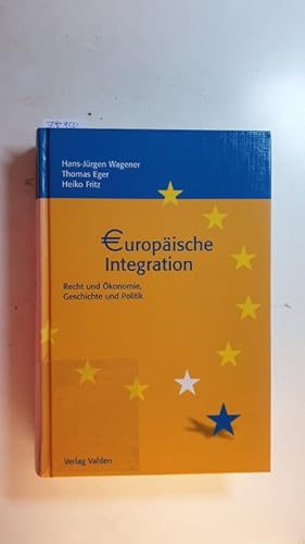 Bild des Verkufers fr Europische Integration : Recht und konomie, Geschichte und Politik zum Verkauf von Gebrauchtbcherlogistik  H.J. Lauterbach