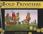 Imagen del vendedor de Bold Privateers: Terror, Plunder and Profit on Canada's Atlantic Coast (Formac Illustrated History) a la venta por Harry E Bagley Books Ltd