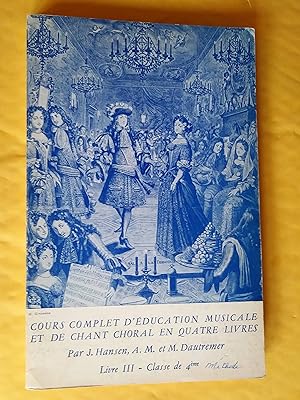 Seller image for Cours complet d'ducation musicale et de chant choral en quatre livres, Livre III, classe de 4me for sale by Claudine Bouvier