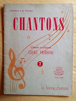 Initiation à la musique. Chantons la bonne chanson à l'école: chants scolaires, cours primaire, s...