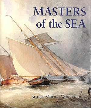 Seller image for Masters of the Sea: British Marine Watercolours for sale by M Godding Books Ltd
