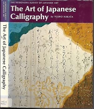 The Art of Japanese Calligraphy (The Heibonsha Survey of Japanese Art, V. 27)