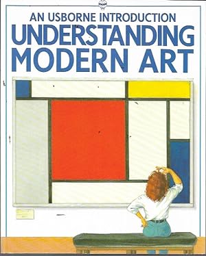 Imagen del vendedor de Understanding Modern Art (An Usborne Introduction) a la venta por Bookfeathers, LLC