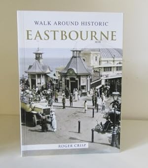 Seller image for Walk Around Historic Eastbourne for sale by BRIMSTONES