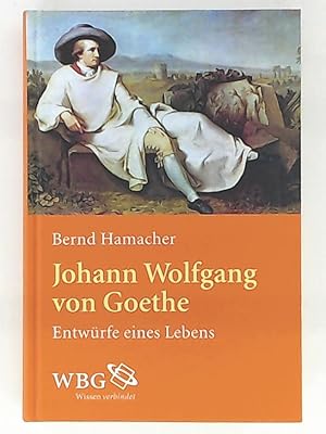 Bild des Verkufers fr Johann Wolfgang von Goethe - Entwrfe eines Lebens zum Verkauf von Leserstrahl  (Preise inkl. MwSt.)