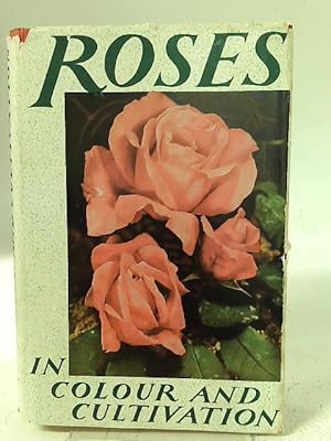 Bild des Verkufers fr Roses in Colour and Cultivation zum Verkauf von World of Rare Books