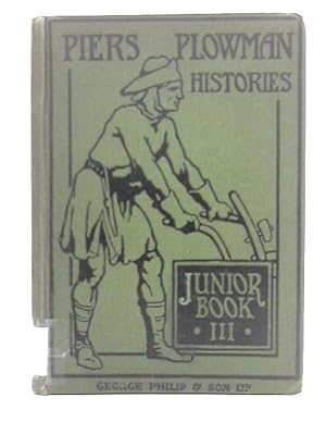 Bild des Verkufers fr Piers Plowman Histories, Junior Book III: Stories From English History From 1066 to 1805 zum Verkauf von World of Rare Books