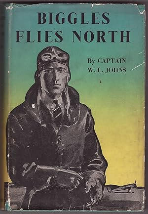 Seller image for Biggles Flies North for sale by HAUNTED BOOKSHOP P.B.F.A.