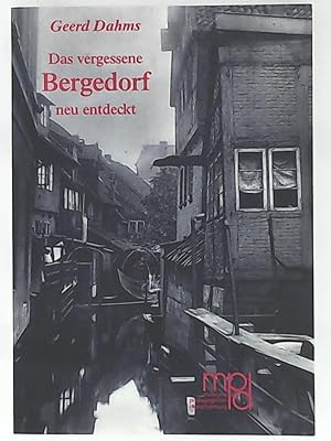 Seller image for Das vergessene Bergedorf neu entdeckt for sale by Leserstrahl  (Preise inkl. MwSt.)