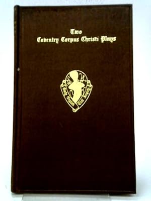 Bild des Verkufers fr Two Coventry Corpus Christi Plays zum Verkauf von World of Rare Books