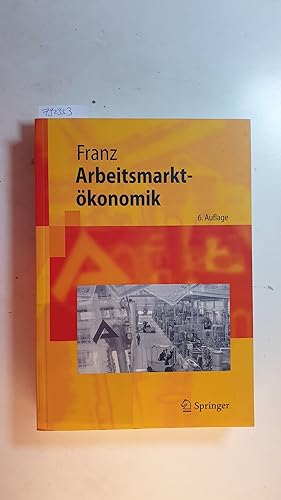 Bild des Verkufers fr Arbeitsmarktkonomik : mit 59 Tabellen zum Verkauf von Gebrauchtbcherlogistik  H.J. Lauterbach