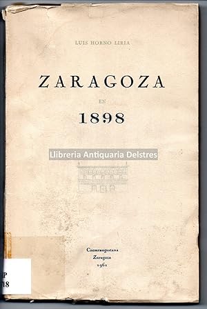Seller image for La vida zaragozana en 1898 a travs de su prensa diaria. [Dedicatoria autgrafa y firma del autor]. for sale by Llibreria Antiquria Delstres