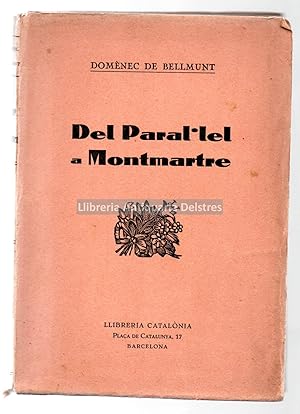 Image du vendeur pour Del Paral lel a Montmartre. mis en vente par Llibreria Antiquria Delstres