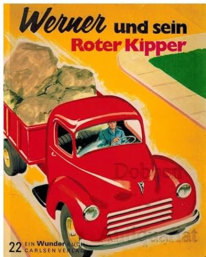 Imagen del vendedor de Werner und sein roter Kipper. Ein Wunder Buch. 22. a la venta por Dobben-Antiquariat Dr. Volker Wendt