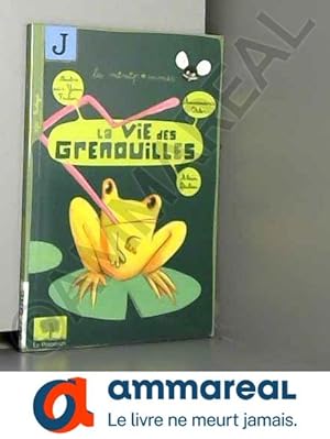 Imagen del vendedor de La vie des grenouilles a la venta por Ammareal