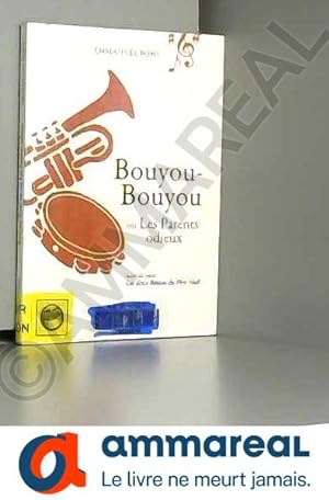 Image du vendeur pour Bouyou-Bouyou ou Les parents odieux mis en vente par Ammareal