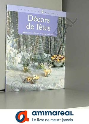 Seller image for Dcors de ftes : ambiances, dcors de table, cadeaux for sale by Ammareal