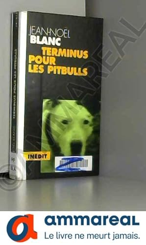 Image du vendeur pour Terminus pour les pitbulls mis en vente par Ammareal