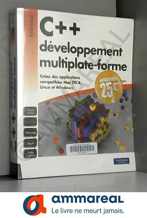 Seller image for C++ dveloppement multiplate-forme : Crez des applications compatibles Mac OS X, Linux et Windows for sale by Ammareal